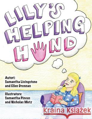 Lily's Helping Hand - Italian: The book was written by FIRST Team 1676, The Pascack Pi-oneers to inspire children to love science, technology, engine Ellen Drennan, Samantha Livingstone 9781537358901 Createspace Independent Publishing Platform - książka