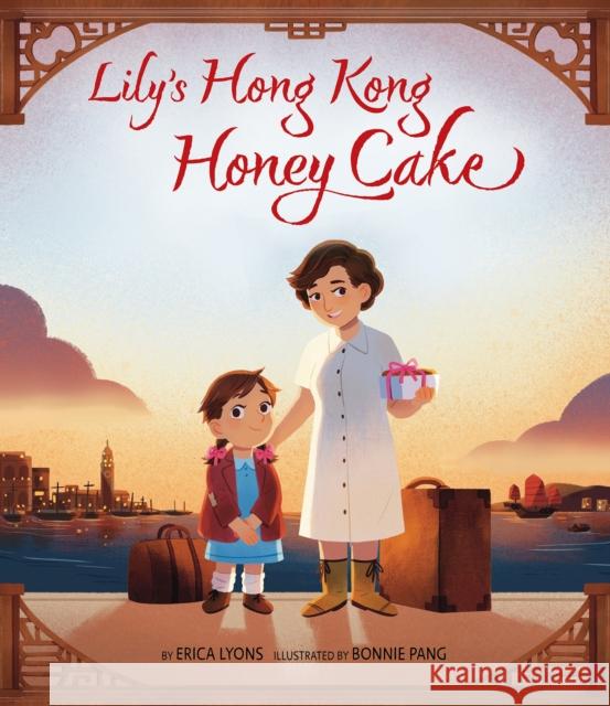 Lily's Hong Kong Honey Cake Erica Lyons 9781681156767 Apples & Honey Press - książka