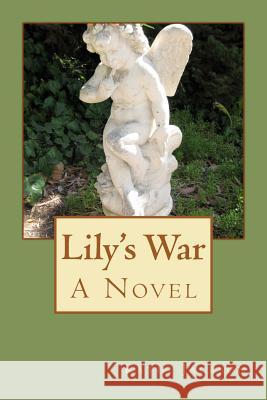 Lily's War, A Novel Jackson, Kathi 9781463773151 Createspace - książka