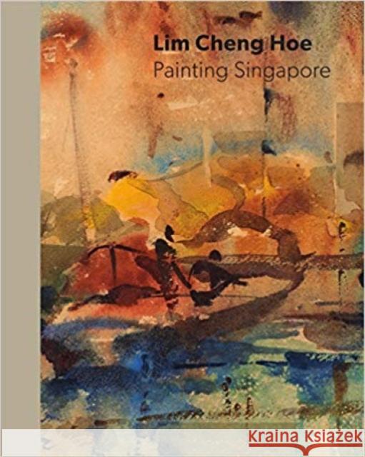 Lim Cheng Hoe: Painting Singapore Low Sze Wee   9789811168253 National Gallery Singapore - książka