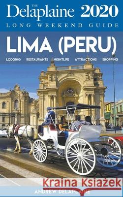 Lima - The Delaplaine 2020 Long Weekend Guide Andrew Delaplaine 9781393769859 Gramercy Park Press - książka