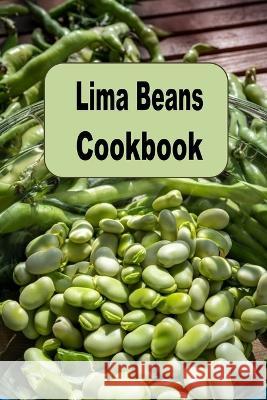 Lima Beans Cookbook Laura Sommers 9798362824075 Independently Published - książka