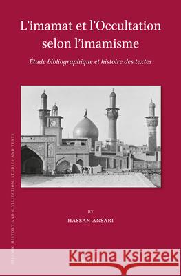 L’imamat et l’Occultation selon l’imamisme: Étude bibliographique et histoire des textes Hassan Ansari 9789004232280 Brill - książka
