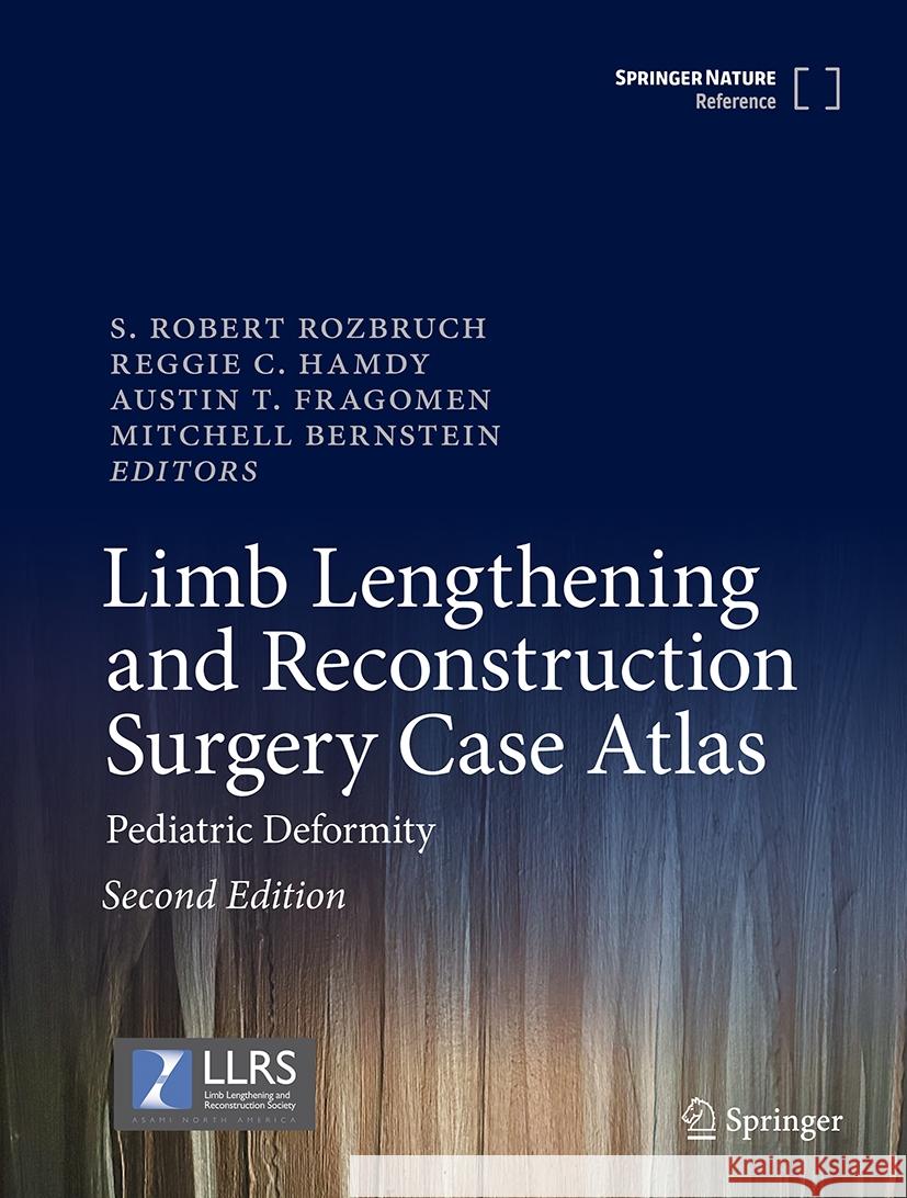 Limb Lengthening and Reconstruction Surgery Case Atlas: Pediatric Deformity S. Robert Rozbruch Reggie C. Hamdy Austin T. Fragomen 9783031773587 Springer - książka