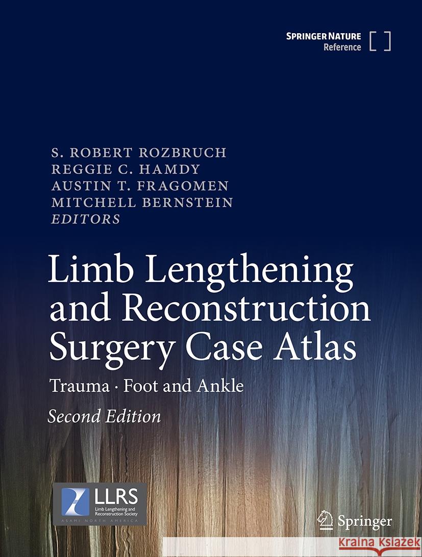 Limb Lengthening and Reconstruction Surgery Case Atlas: Trauma - Foot and Ankle S. Robert Rozbruch Reggie C. Hamdy Austin T. Fragomen 9783031773600 Springer - książka
