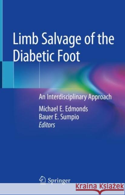 Limb Salvage of the Diabetic Foot: An Interdisciplinary Approach Edmonds, Michael E. 9783319179179 Springer - książka