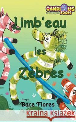 Limb'eau les Zèbres Flores, Bace 9781989729014 Candious Books - książka