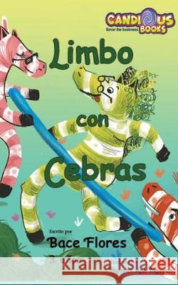 Limbo con Cebras Bace Flores Nguyet Anh Nguyen Marie Gaudet 9781999293222 Candious Books - książka