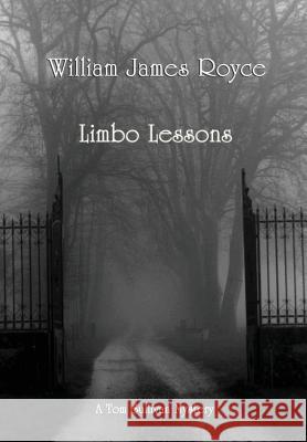 Limbo Lessons William James Royce 9781312004061 Lulu.com - książka