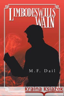 Limbodeswill's Wain M. F. Dail 9781490729572 Trafford Publishing - książka