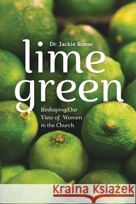 Lime Green Dr Jackie Roese   9780578165059 HIS Publishing Group - książka