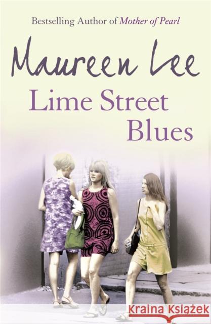 Lime Street Blues: Enthralling story of friendship, rivalry and the Liverpool music scene Maureen Lee 9780752849614 Orion Publishing Co - książka