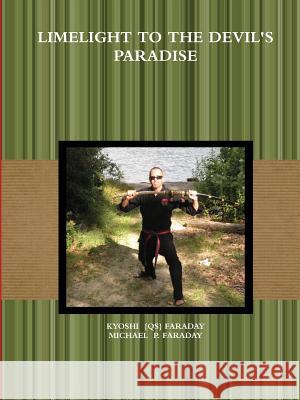 Limelight to the Devil's Paradise KYOSHI   FARADAY, MICHAEL  P. FARADAY 9780557587049 Lulu.com - książka