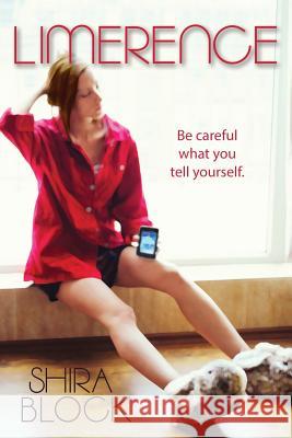 Limerence: Be careful what you tell yourself. Shira Block 9780967665016 Shira Block McCormick - książka