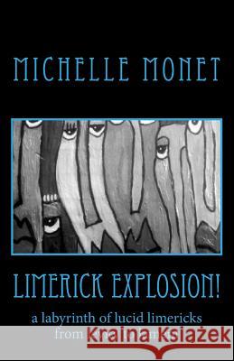 Limerick Explosion: levity to lament Monet, Michelle 9781535555609 Createspace Independent Publishing Platform - książka