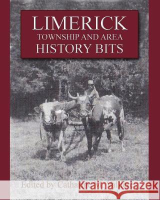 Limerick Township and Area History Bits Catharine M Vallieres Catharine M Vallieres  9781460004685 Epic Press - książka