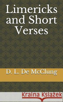 Limericks and Short Verses D. L. de McClung 9781797858463 Independently Published - książka