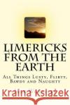 Limericks From the Earth Wheatley, Jack 9781537119151 Createspace Independent Publishing Platform
