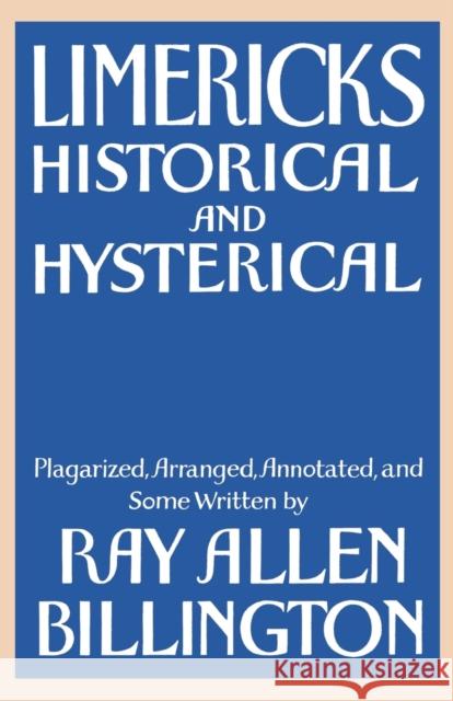 Limericks: Historical and Hysterical Billington, Ray Allen 9780393333046 W. W. Norton & Company - książka