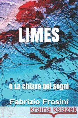 Limes: O La Chiave Dei Sogni Fabrizio Frosini 9781092259767 Independently Published - książka