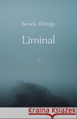 Liminal Brenda Eldridge   9781761093418 Ginninderra Press - książka