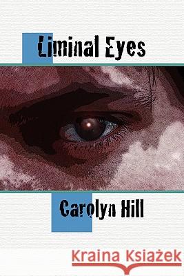 Liminal Eyes Carolyn Hill 9780557594351 Lulu.com - książka