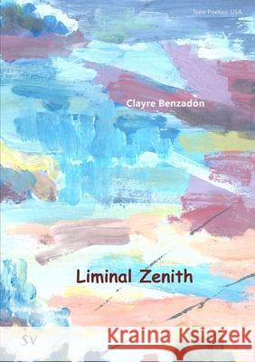 Liminal Zenith Clayre Benzadon 9781912963119 Survision Books - książka