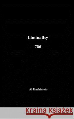 Liminality: 756 Hashimoto, Ai 9781714800438 Blurb - książka