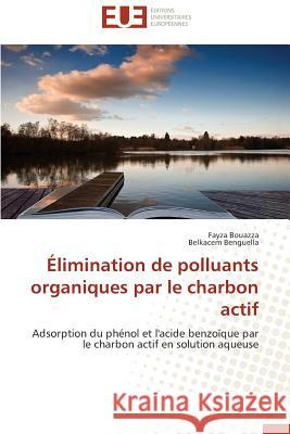 Élimination de Polluants Organiques Par Le Charbon Actif Collectif 9783841787521 Editions Universitaires Europeennes - książka