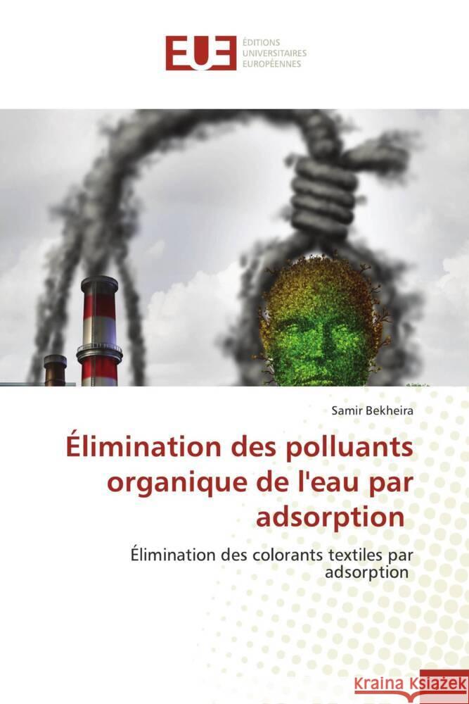 ?limination des polluants organique de l\'eau par adsorption Samir Bekheira 9786203447934 Editions Universitaires Europeennes - książka