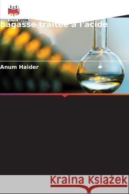Élimination du bleu 21 par biosorption à l'aide de bagasse traitée à l'acide Haider, Anum 9786209085703 Editions Notre Savoir - książka