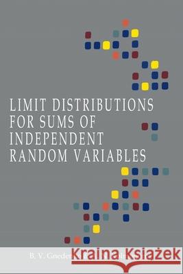 Limit Distributions for Sums of Independent Random Variables B. V. Gnedenko A. N. Kolmogorov K. L. Chung 9781684225798 Martino Fine Books - książka