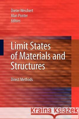 Limit States of Materials and Structures: Direct Methods Weichert, Dieter 9789048181742 Springer - książka