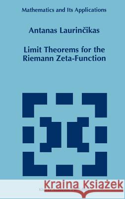 Limit Theorems for the Riemann Zeta-Function Antanas Laurincikas A. Laurincikas 9780792338246 Springer - książka