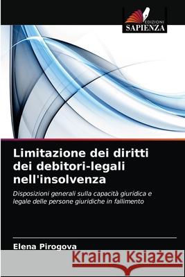 Limitazione dei diritti dei debitori-legali nell'insolvenza Elena Pirogova 9786203483215 Edizioni Sapienza - książka