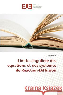 Limite singulière des équations et des systèmes de Réaction-Diffusion Karami, Fahd 9783841613363 Éditions universitaires européennes - książka