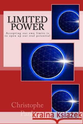 Limited Power: Accepting our own limits is to open up our real potential Christophe Pank 9781973876397 Createspace Independent Publishing Platform - książka
