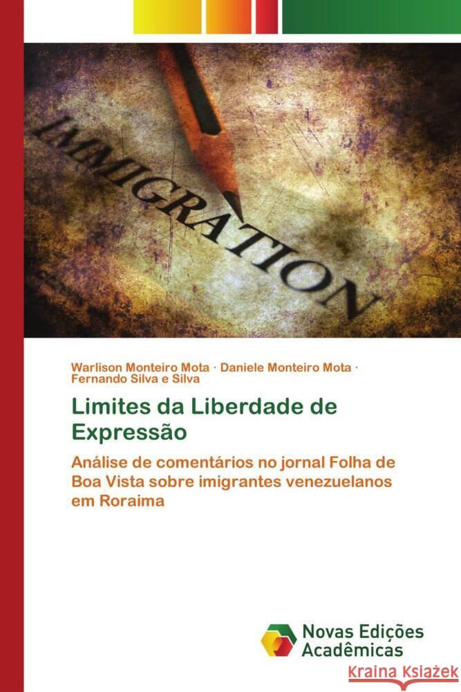 Limites da Liberdade de Expressão Mota, Warlison Monteiro, Mota, Daniele Monteiro, Silva, Fernando Silva e 9786200583451 Novas Edições Acadêmicas - książka