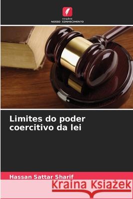 Limites do poder coercitivo da lei Sharif, Hassan Sattar 9786209287190 Edições Nosso Conhecimento - książka