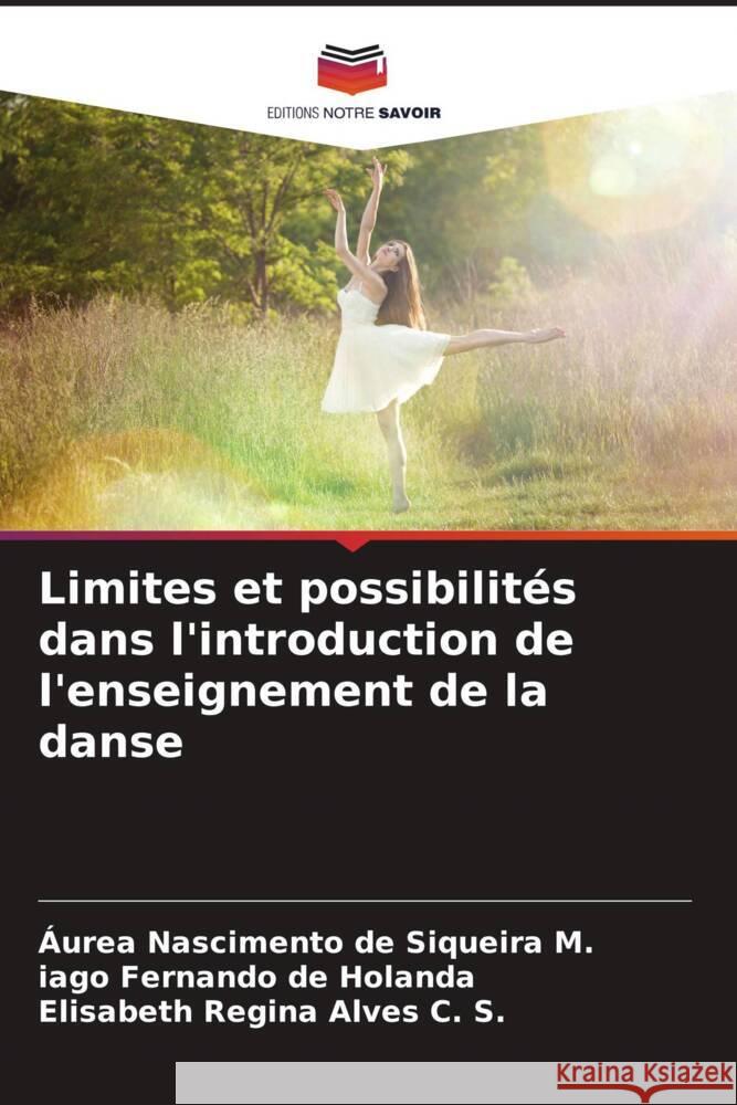 Limites et possibilit?s dans l'introduction de l'enseignement de la danse ?urea Nasciment Iago Fernando d Elisabeth Regina Alve 9786207238675 Editions Notre Savoir - książka