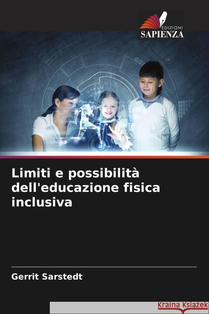 Limiti e possibilità dell'educazione fisica inclusiva Sarstedt, Gerrit 9786204424668 Edizioni Sapienza - książka