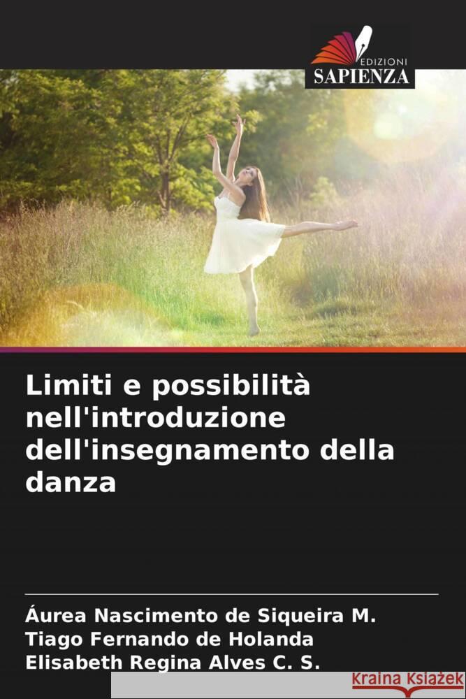 Limiti e possibilit? nell'introduzione dell'insegnamento della danza ?urea Nasciment Tiago Fernando d Elisabeth Regina Alve 9786207238682 Edizioni Sapienza - książka