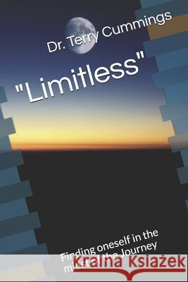 Limitless: Finding Oneself in the Midst of the Journey Terry Cummings 9781718737709 Createspace Independent Publishing Platform - książka