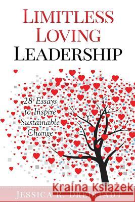 Limitless Loving Leadership Jessica R. Dreistadt 9781537727592 Createspace Independent Publishing Platform - książka