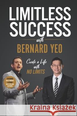 Limitless Success with Bernard Yeo Bernard Yeo 9781970073430 Success Publishing, LLC - książka