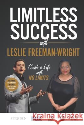 Limitless Success with Leslie Freeman-Wright Leslie Freeman-Wright 9781970073614 Success Publishing, LLC - książka