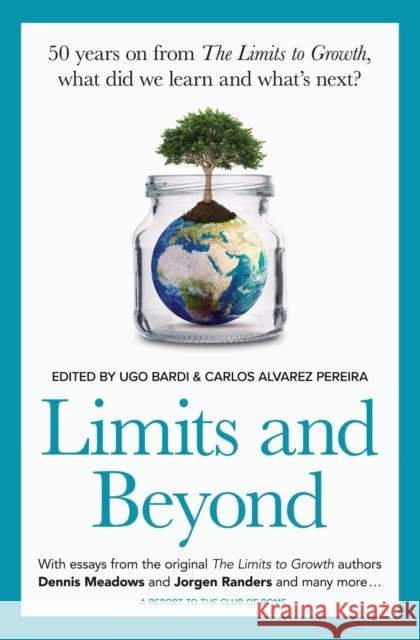 Limits and Beyond: 50 years on from The Limits to Growth, what did we learn and what's next? Ugo Bardi Carlos Alvarez Pereira  9781914549038 Exapt Press - książka