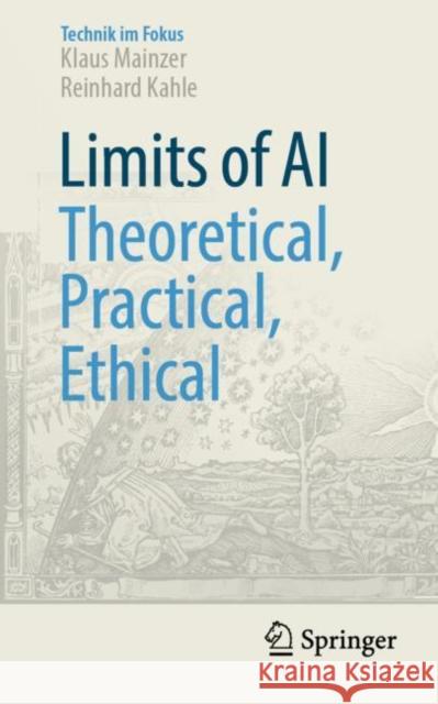 Limits of AI - theoretical, practical, ethical Reinhard Kahle 9783662682890 Springer-Verlag Berlin and Heidelberg GmbH &  - książka