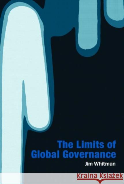 Limits of Global Governance Jim Whitman 9780415339032 Routledge - książka