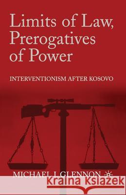 Limits of Law, Prerogatives of Power: Interventionism After Kosovo Glennon, M. 9781349386772 Palgrave MacMillan - książka